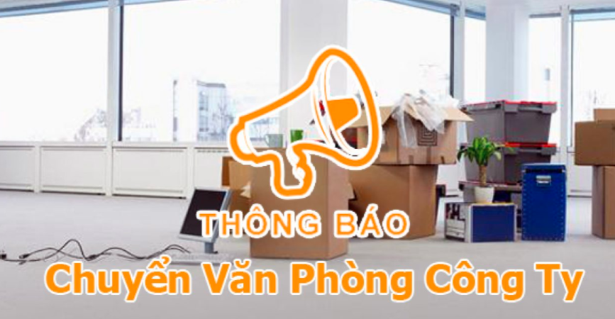 Doanh nghiệp, công ty khi chuyển nơi làm việc cần phải có thông báo chuyển văn phòng.